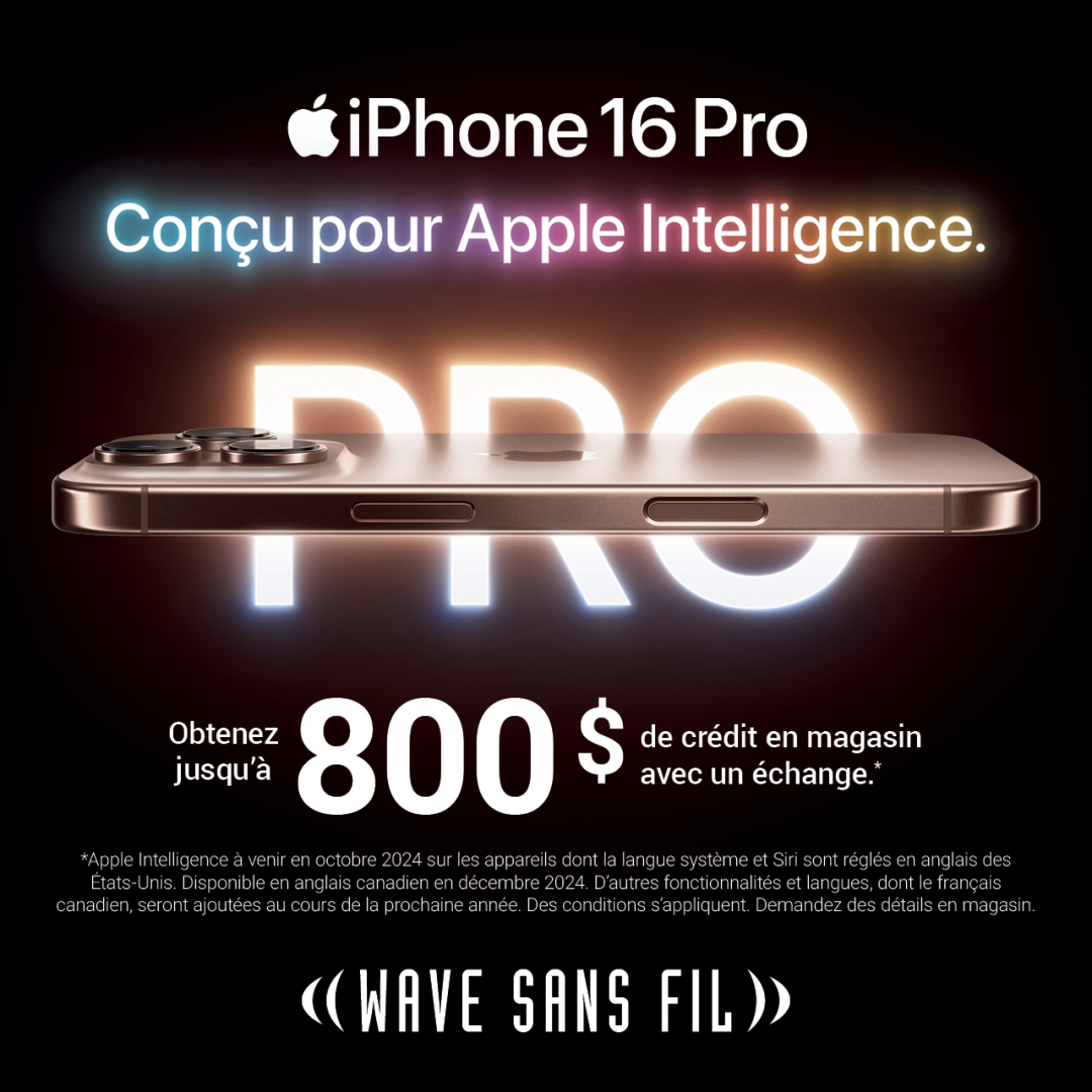 WAVE SANS FIL – Obtenez jusqu’à 800 $ de crédit en magasin avec un échange d&rsquo;un iPhone 16* icon